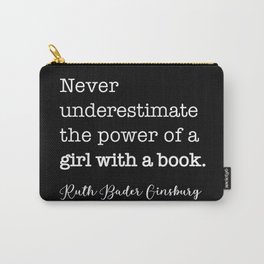 NEVER underestimate the power of a girl with a book Carry-All Pouch