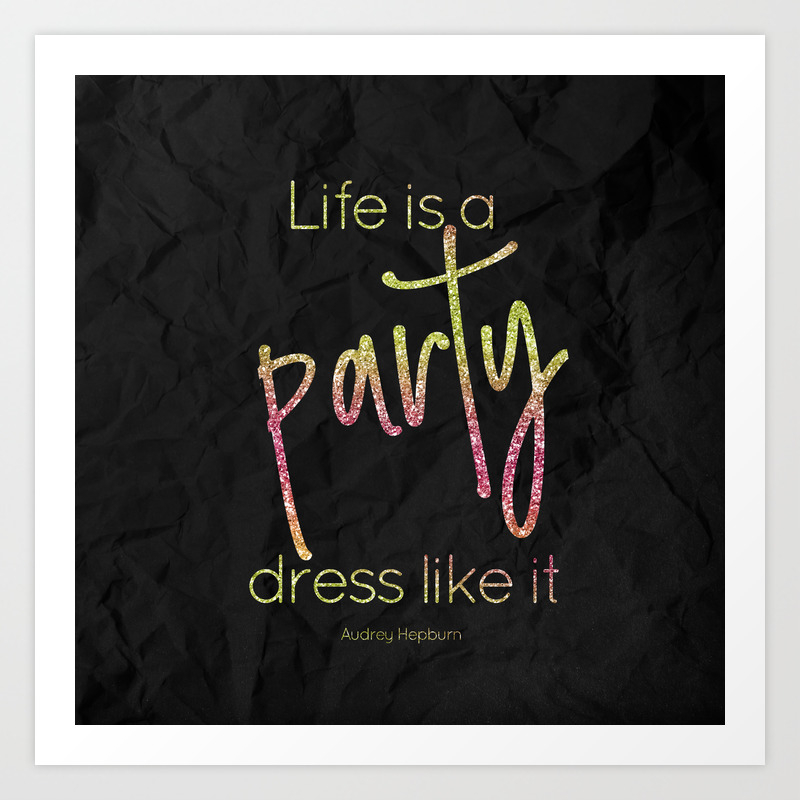 life is a party dress like it grl pwr collection art print by missguiguitte