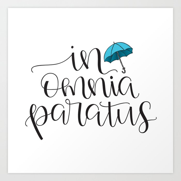 In Omnia Paratus Ready For Anything Gilmore Girls Quote Art Print By Little Inklings Society6 In Omnia Paratus Ready For Anything Gilmore Girls Quote Art Print By Little Inklings Society6