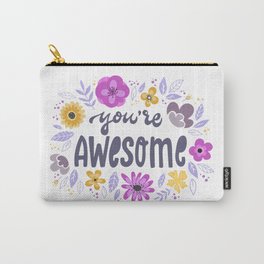 You re Awesome - hand drawn quotes illustration. Funny humor. Life sayings. Carry-All Pouch