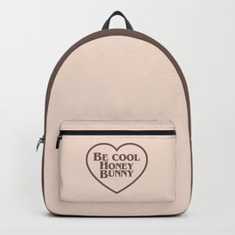 Be Cool Honey Bunny, Quote Backpack