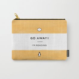 Go Away! I'm Reading - Penguin Classic Book - Book Lover, Book Quote Carry-All Pouch