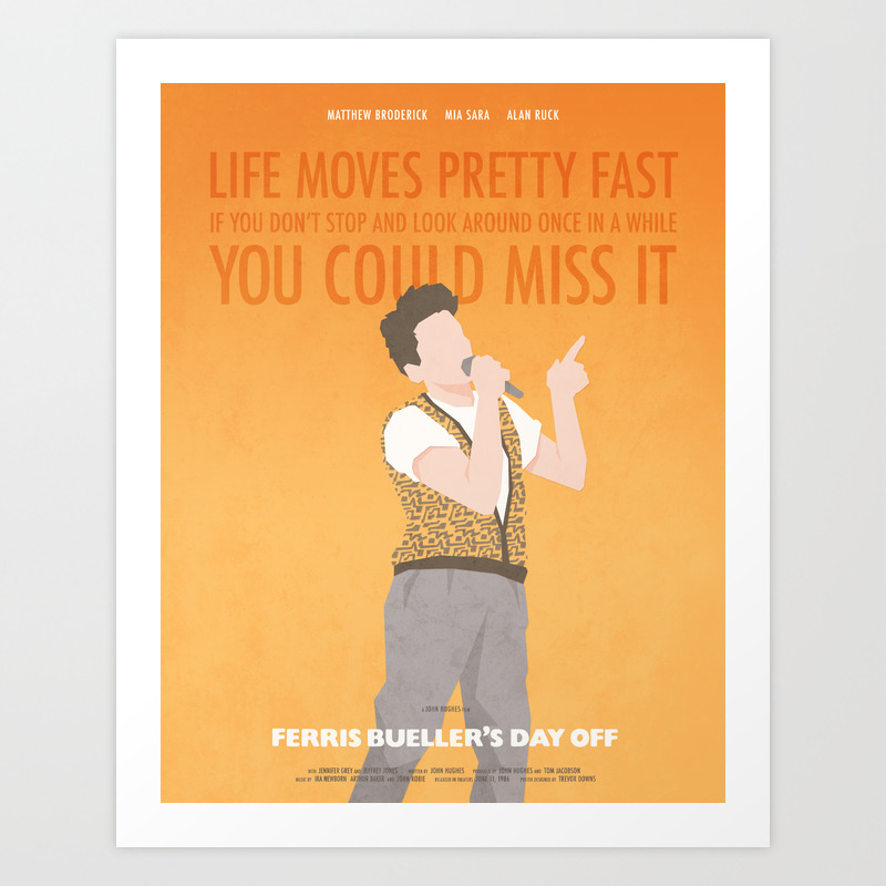 Life Moves Pretty Fast Ferris Bueller Art Print By Draw Two Society6