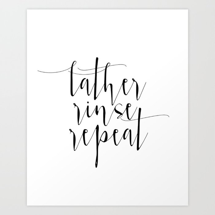 Bathroom Prints Lather Rinse Repeat Sign Spa Prints Spa Printable Decor Black And White Bathroom Art Print By Lovelyprints Society6