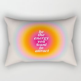 Be The Energy You Want To Attract  Rectangular Pillow
