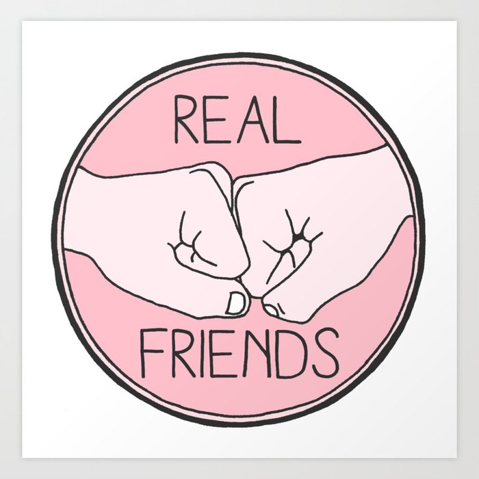Real Friends Are Hard To Find Art Print By Haileybaynton Society6