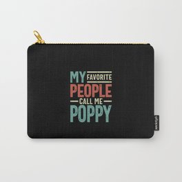My Favorite People Call Me Poppy | Father and Grandfather Gift Carry-All Pouch