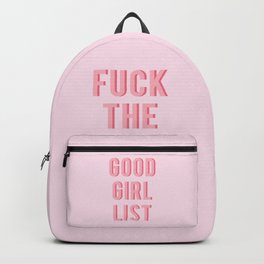 Fuck the Good Girl List Backpack