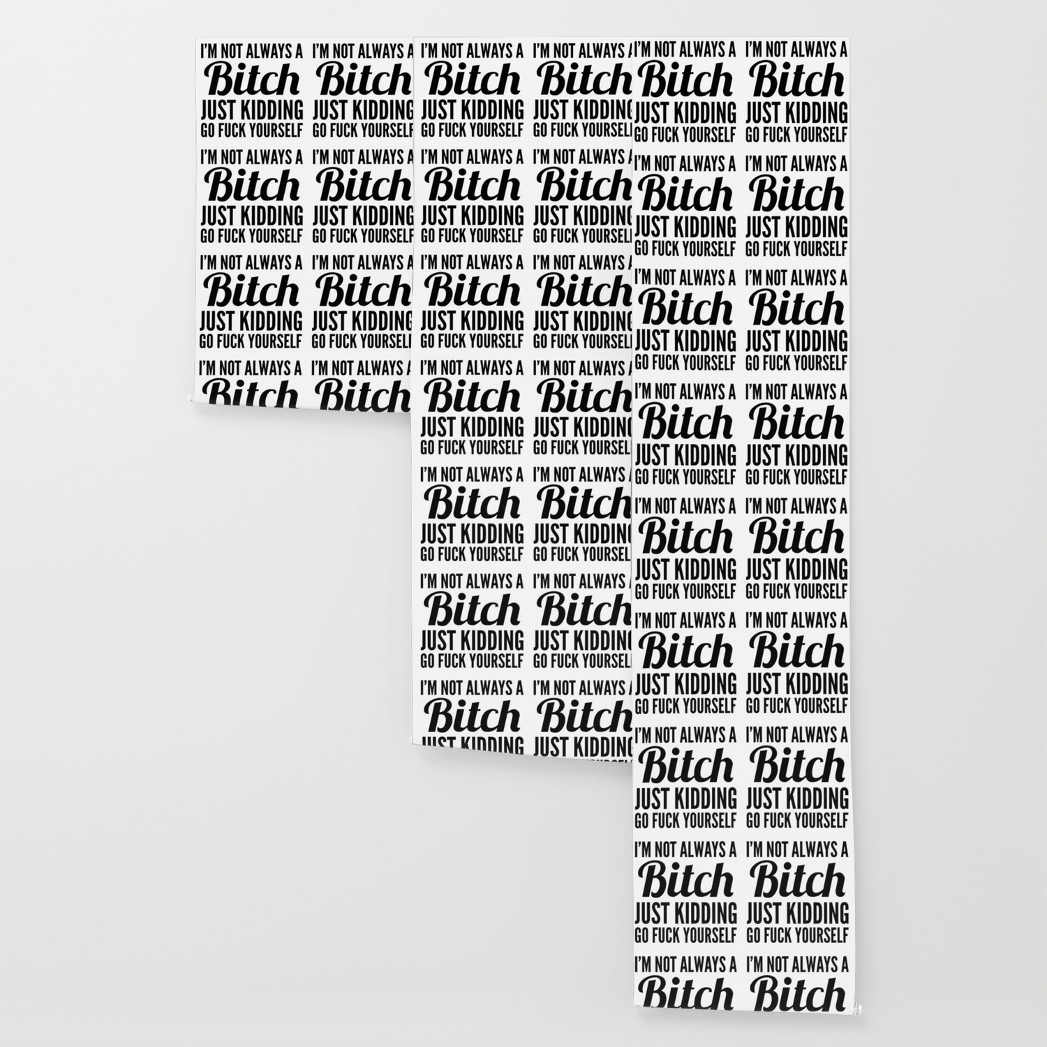 I M Not Always A Bitch Just Kidding Go Fuck Yourself Wallpaper By Creativeangel Society6