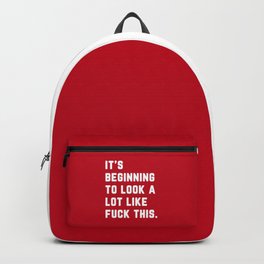 A Lot Like Fuck This (Red) Funny Quote Backpack | Typography, Xmas, Graphicdesign, Christmas, Festive, Cursing, Rude, Holiday, Saying, Sarcasm 
