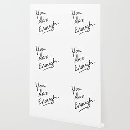 You Are Enough Wallpaper For Any Decor Style Society6