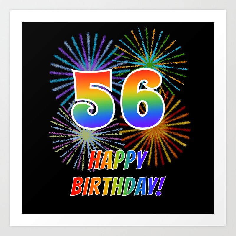 56th Birthday 56 Happy Birthday W Rainbow Spectrum Colors Fun Fireworks Inspired Pattern Art Print By Aponx Society6 Find the perfect for his 56 birthday stock photo.