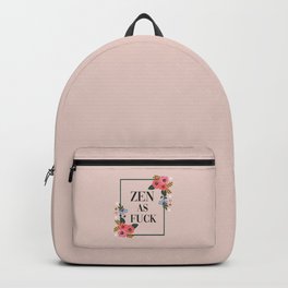Zen As Fuck, Funny Pretty Yoga Quote Backpack | Typography, Funny, Zen, Graphicdesign, Fuck, Namaste, Yoga, Quote, Flowers, Quotes 