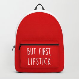 But First Lipstick Funny Cute Saying Backpack