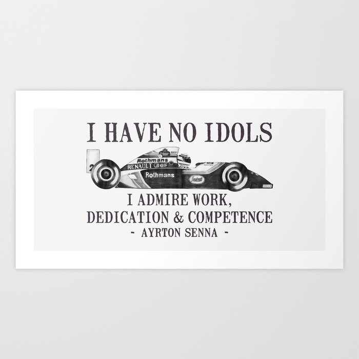 I Have No Idols Senna Quote Art Print By Onecuriouschip Society6