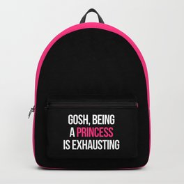 Being A Princess Funny Quote Backpack