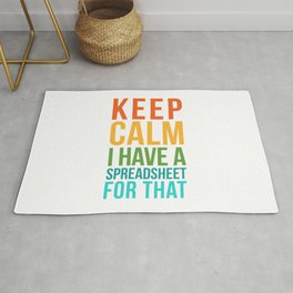 KEEP CALM I HAVE A SPREADSHEET FOR THAT Rug