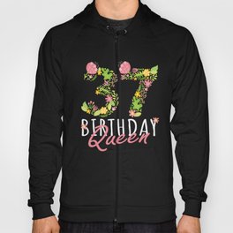 37th Birthday Queen 37 Years Old Woman Floral B-day Theme design Hoody