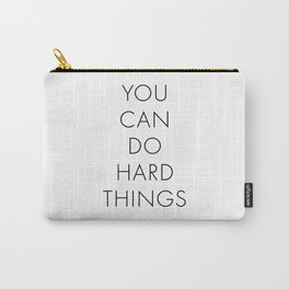 You Can Do Hard Things Carry-All Pouch
