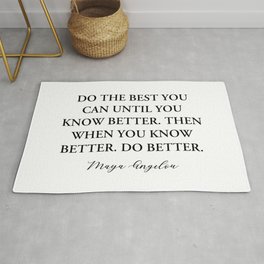 maya angelou quote - Do the best Rug