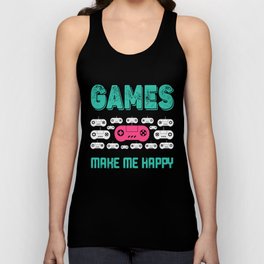 Games make me happy, Gaming is happiness, video game lovers, gift for gamer, gamer birthday gifts, gamer girl, playing video games make me happy Unisex Tank Top