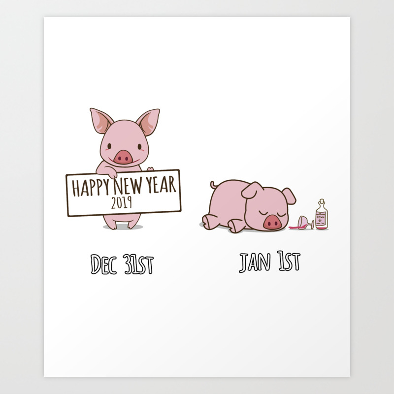 Happy New Year 19 Funny Year Of The Pig Shirt Nye T Shirt Art Print By Geekandgamer Society6