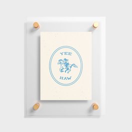 Yee Haw in Blue Floating Acrylic Print