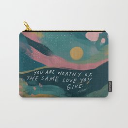 "You Are Worthy Of The Same Love You Give." Carry-All Pouch