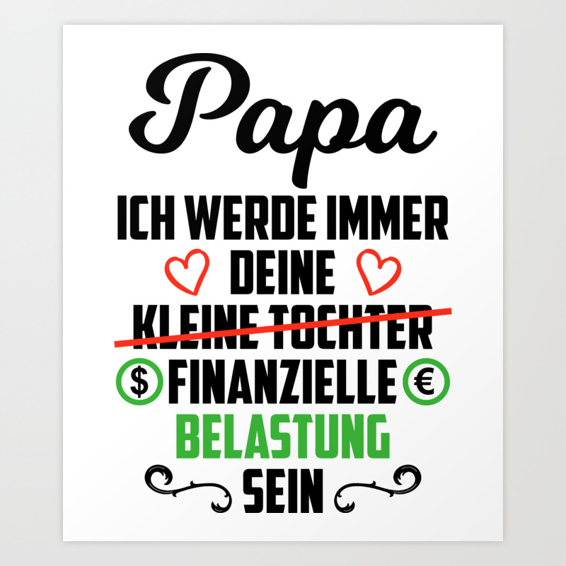 Vater Tochter Spruche Finanzielle Belastung Geschenk Art Print By Ornack Society6