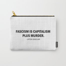 Fascism is Capitalism plus Murder Carry-All Pouch
