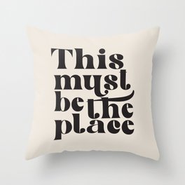 This Must Be The Place Throw Pillow | Graphicdesign, Decor, Slogan, Cool, Sayings, Groovy, Vintage, Hipster, Be The Place, Quote 