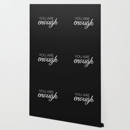 You Are Enough Wallpaper For Any Decor Style Society6