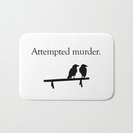 Attempted Murder Badematte | Puns, Crows, Silly, Attempted, Pun, Jez, Black and White, Crow, Kemp, Collective 