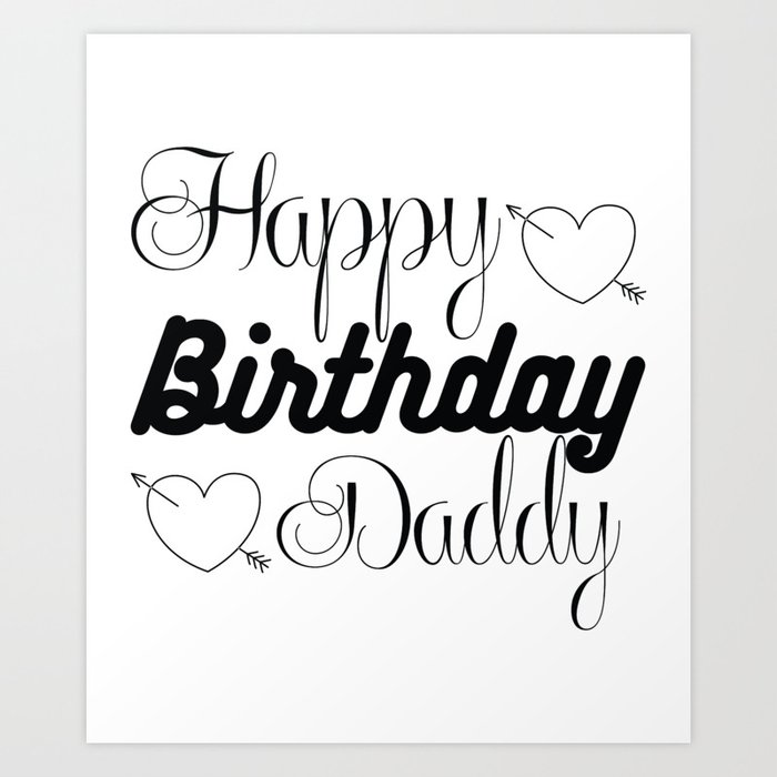 Happy Birthday Daddy Art Print By Shirtio Society6 Loving wishes for the most amazing dad in the world! happy birthday daddy art print by shirtio
