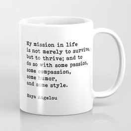 My Mission In Life, Maya Angelou, Motivational Quote Coffee Mug
