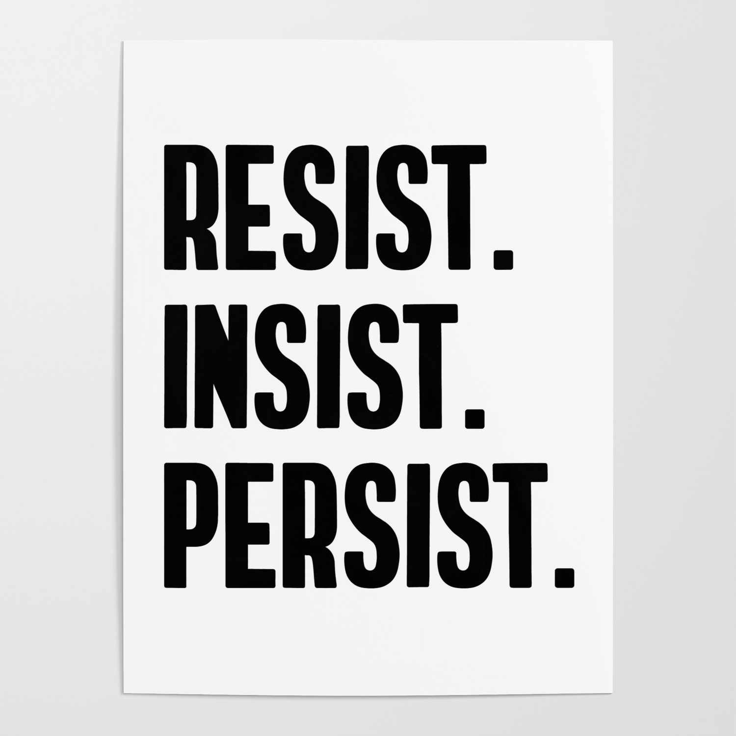 Resist Insist Persist Poster by littlegoldpixel | Society6