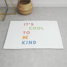 It's Cool To Be Kind Rug