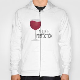 Aged To Perfection - Wine Hoody