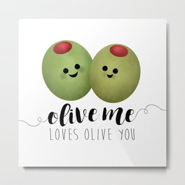 Olive Me Loves Olive You Metal Print