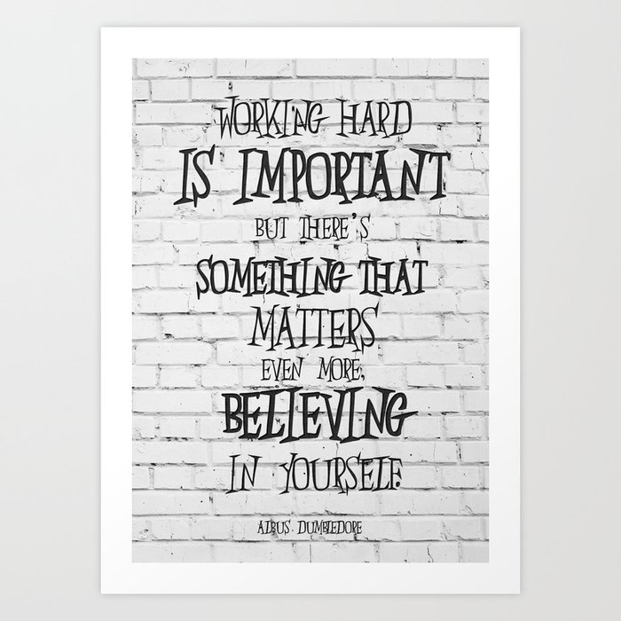 Albus Dumbledore Quote Inspirational Art Print By Goart Society6 This quote by dumbledore is quickly validated by a brief examination of history. albus dumbledore quote inspirational art print by goart