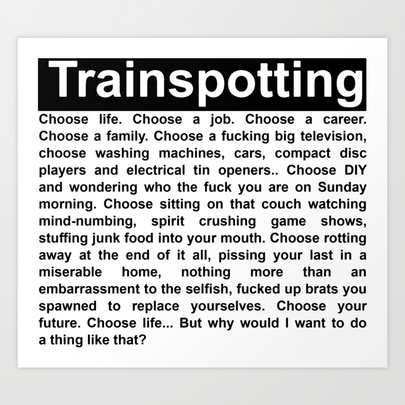 trainspotting choose life quote art print by dominguez go
