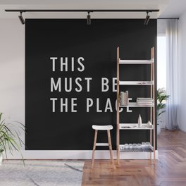 This Must Be The Place Wall Mural | Inspiration, Quote, Acrylic, Typography, Digital, Theplace, Place, Quotes, Watercolor, Black And White 