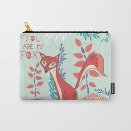 You are my Fox Carry-All Pouch