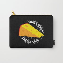 That's What Cheese Said Carry-All Pouch