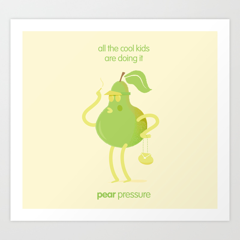 Pear Pressure Art Print by 6312man | Society6