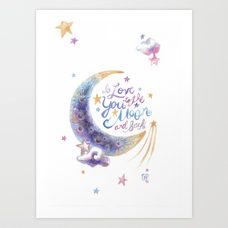 I Love You To The Moon And Back Art Print By Janice Barber Society6
