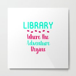 Library Where The Adventure Begins Facts Quote Metal Print