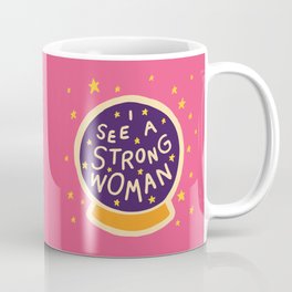 I see a strong woman Coffee Mug
