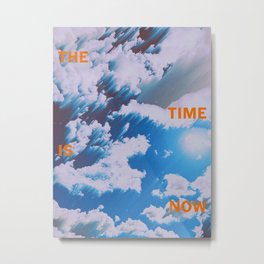 Now Metal Print | Typography, Clouds, Sky, Graphicdesign, Pixelsort, Motivational, Digital, Curated, Glitch, Abstract 