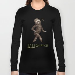 Sassquatch Long Sleeve T Shirt
